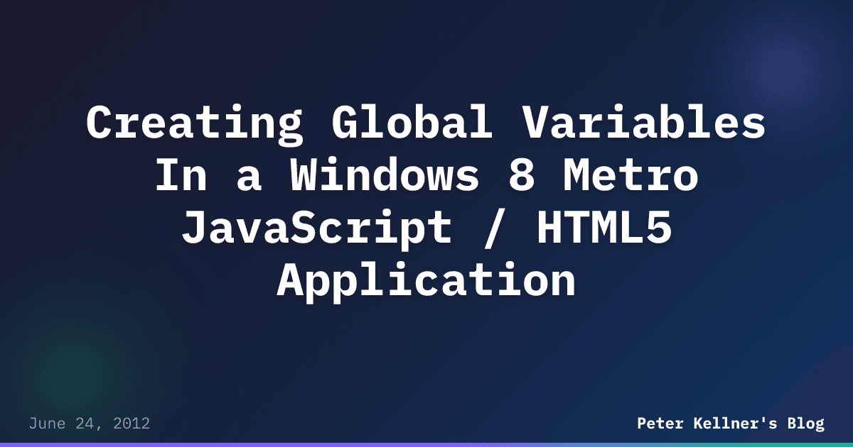 Creating Global Variables In a Windows 8 Metro JavaScript / HTML5 ...