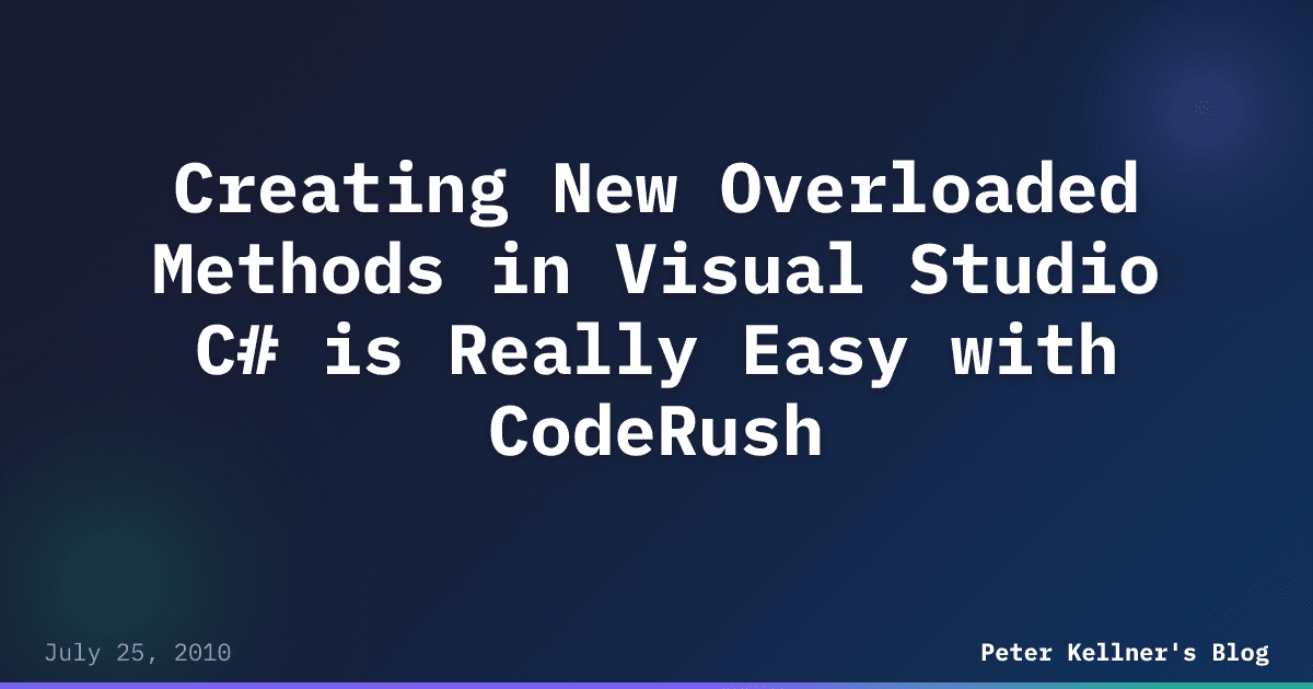 Creating New Overloaded Methods in Visual Studio C# is Really Easy with ...