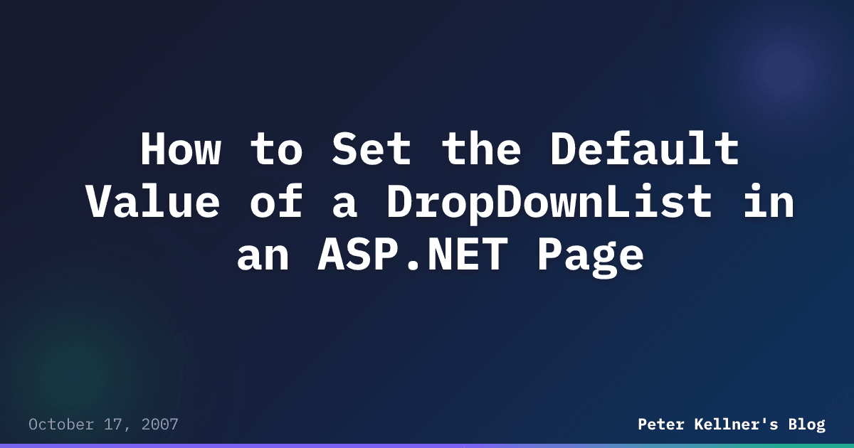 How to Set the Default Value of a DropDownList in an ASP.NET Page ...